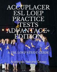 Produktbild: Accuplacer ESL LOEP Practice Tests and ESL LOEP Study Guide Advantage+ Edition
