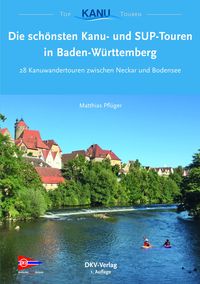 Bild vom Artikel Die schönsten Kanu- und SUP-Touren in Baden-Württemberg vom Autor Matthias Pflüger