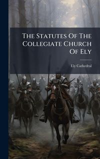 Produktbild: The Statutes Of The Collegiate Church Of Ely