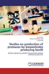 Produktbild: Studies on production of proteases by biopesticides producing bacilli