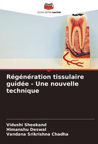 Produktbild: R&eacute;g&eacute;n&eacute;ration tissulaire guid&eacute;e - Une nouvelle technique