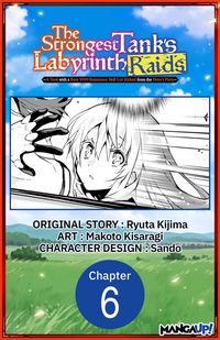 Produktbild: The Strongest Tank's Labyrinth Raids -A Tank with a Rare 9999 Resistance Skill Got Kicked from the Hero's Party- #006