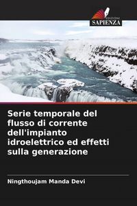Produktbild: Serie temporale del flusso di corrente dell'impianto idroelettrico ed effetti sulla generazione