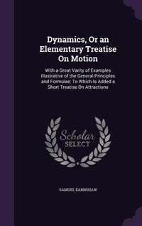 Produktbild: Dynamics, Or an Elementary Treatise On Motion