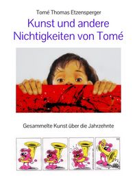 Produktbild: Kunst und andere Nichtigkeiten von Tom&eacute;