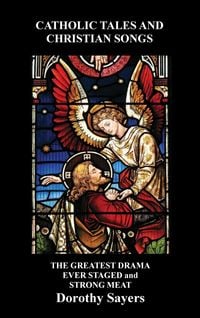 Produktbild: Catholic Tales and Christian Songs, the Greatest Drama Ever Staged and Strong Meat