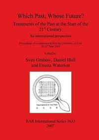 Produktbild: Which Past, Whose Future? Treatments of the Past at the Start of the 21st Century