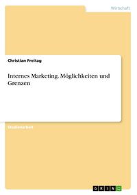 Produktbild: Internes Marketing. M&ouml;glichkeiten und Grenzen