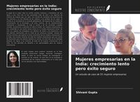 Produktbild: Mujeres empresarias en la India: crecimiento lento pero &eacute;xito seguro