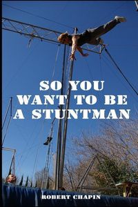 Produktbild: So You Want to Be a Stuntman