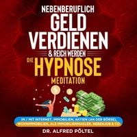 Produktbild: Nebenberuflich Geld verdienen & reich werden - die Hypnose / Meditation