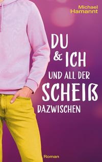 Produktbild: Du & Ich und all der Schei&szlig; dazwischen