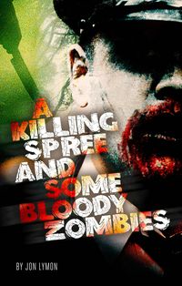 Produktbild: A Killing Spree And Some Bloody Zombies (Jake Rodwell Investigates, #3)