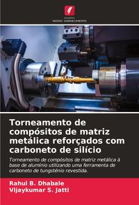 Produktbild: Torneamento de comp&oacute;sitos de matriz met&aacute;lica refor&ccedil;ados com carboneto de sil&iacute;cio
