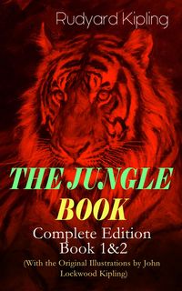 Produktbild: THE JUNGLE BOOK - Complete Edition: Book 1&2 (With the Original Illustrations by John Lockwood Kipling)