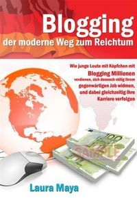 Produktbild: Blogging der moderne Weg zum Reichtum