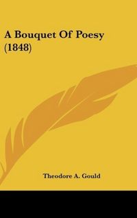 Produktbild: Gould, T: Bouquet Of Poesy (1848)