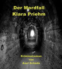 Bild vom Artikel Der Mordfall Klara Priehm vom Autor Axel Schade
