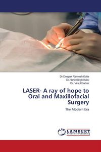 Produktbild: LASER- A ray of hope to Oral and Maxillofacial Surgery