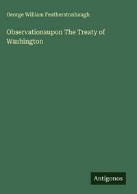 Produktbild: Observationsupon The Treaty of Washington