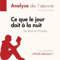 Produktbild: Ce que le jour doit &agrave; la nuit de Yasmina Khadra (Fiche de lecture)