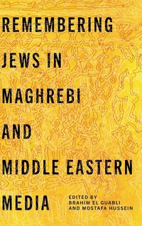 Produktbild: Remembering Jews in Maghrebi and Middle Eastern Media