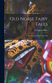 Produktbild: Old Norse Fairy Tales: Gathered From The Swedish Folk