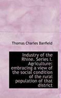 Produktbild: Industry of the Rhine. Series I. Agriculture: Embracing a View of the Social Condition of the Rural