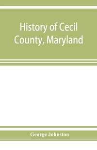 Produktbild: History of Cecil County, Maryland