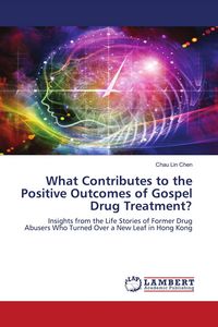 Produktbild: What Contributes to the Positive Outcomes of Gospel Drug Treatment?
