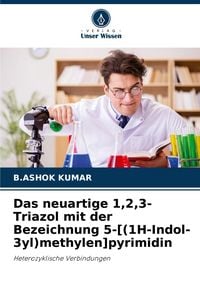 Produktbild: Das neuartige 1,2,3-Triazol mit der Bezeichnung 5-[(1H-Indol-3yl)methylen]pyrimidin