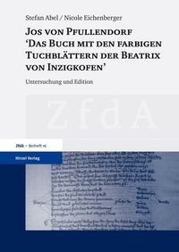 Produktbild: Jos von Pfullendorf: "Das Buch mit den farbigen Tuchbl&auml;ttern der Beatrix von Inzigkofen"