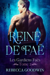 Produktbild: Reine de Fa&euml; (les gardiens fa&euml;s, #2)