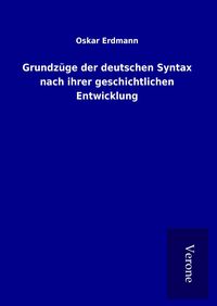 Produktbild: Grundz&uuml;ge der deutschen Syntax nach ihrer geschichtlichen Entwicklung