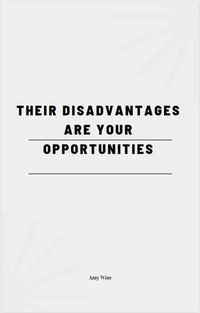 Produktbild: Their Disadvantages Are Your Opportunities