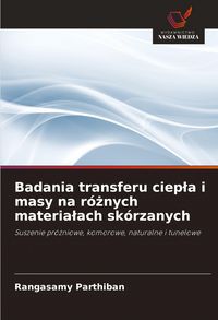 Produktbild: Badania transferu ciep&iquest;a i masy na r&oacute;&iquest;nych materia&iquest;ach sk&oacute;rzanych
