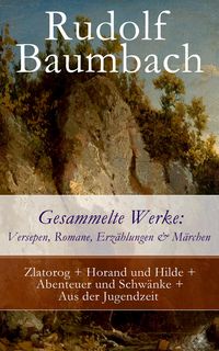 Produktbild: Gesammelte Werke: Versepen, Romane, Erz&auml;hlungen & M&auml;rchen