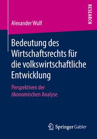 Produktbild: Bedeutung des Wirtschaftsrechts f&uuml;r die volkswirtschaftliche Entwicklung