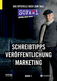 Produktbild: SofaTalk24 - Das offizielle Buch zum Talk / Schreibratgeber, Marketingtipps, Brancheninfos und Talkrunden mit Insidern