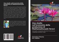 Produktbild: Uno studio sull'economia della produzione di Makhana(Euryale ferox)