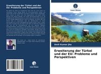 Produktbild: Erweiterung der T&uuml;rkei und der EU: Probleme und Perspektiven