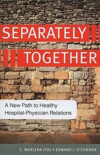 Produktbild: Separately Together: A New Path to Healthy Hospital-Physician Relations