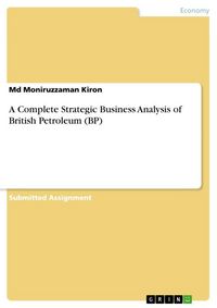 Produktbild: A Complete Strategic Business Analysis of British Petroleum (BP)