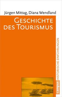 Geschichte des Tourismus Jürgen Mittag