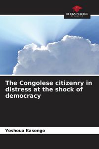 Produktbild: The Congolese citizenry in distress at the shock of democracy