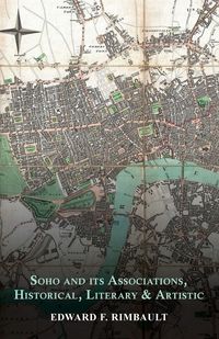 Produktbild: Soho and its Associations, Historical, Literary & Artistic