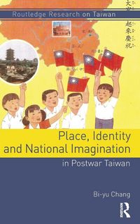 Produktbild: Place, Identity, and National Imagination in Post-war Taiwan