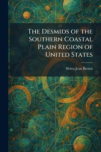 Produktbild: The Desmids of the Southern Coastal Plain Region of United States