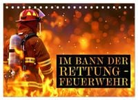 Produktbild: Im Bann der Rettung - Feuerwehr (Tischkalender 2026 DIN A5 quer), CALVENDO Monatskalender