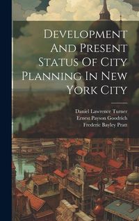 Produktbild: Development And Present Status Of City Planning In New York City